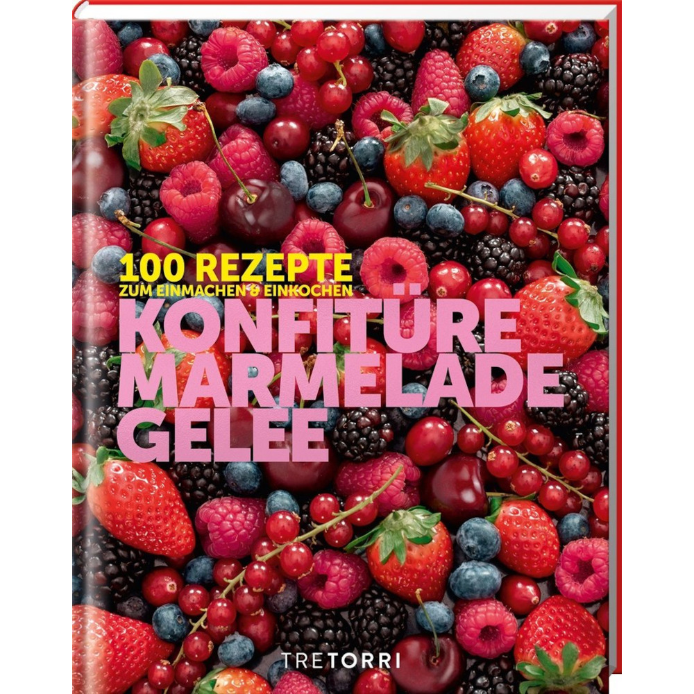 Konfitüre, Marmelade & Gelee - 100 Rezepte zum Einmachen-Einkochen - ZTRE31063 - 01 - Bücher - Flaschenbauer-Shop